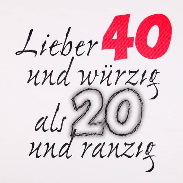 Großer Latz Lieber 40 und würzig als 20 und ranzig