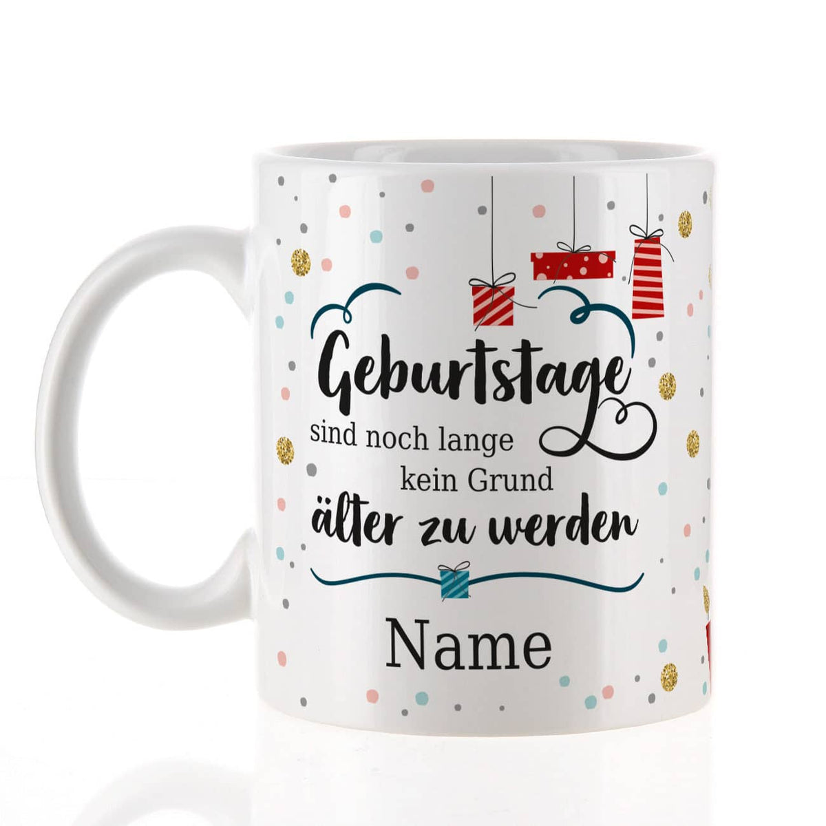 Tasse - Geburtstage sind kein Grund älter zu werden