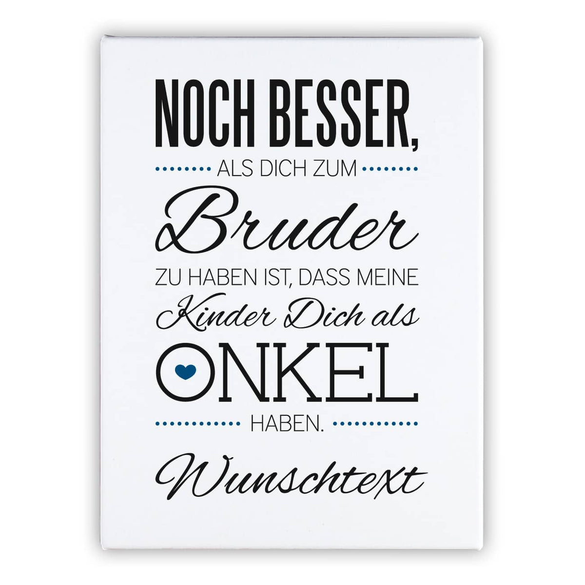 Ihr Wunschtext findet unter dem Spruch seinen Platz