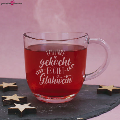 Glühweintasse mit Gravur "Ich habe gekocht. Es gibt Glühwein"